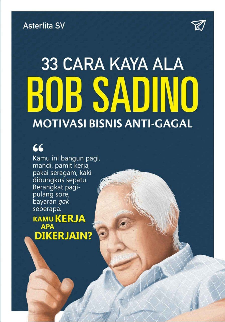 Sampul 33 Cara Kaya Ala Bob Sandino Motivasi Bisnis Anti-Gagal